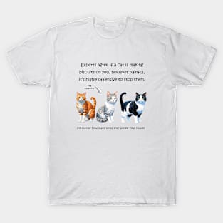 Experts agree if a cat is making biscuits on you - funny watercolour cat design T-Shirt